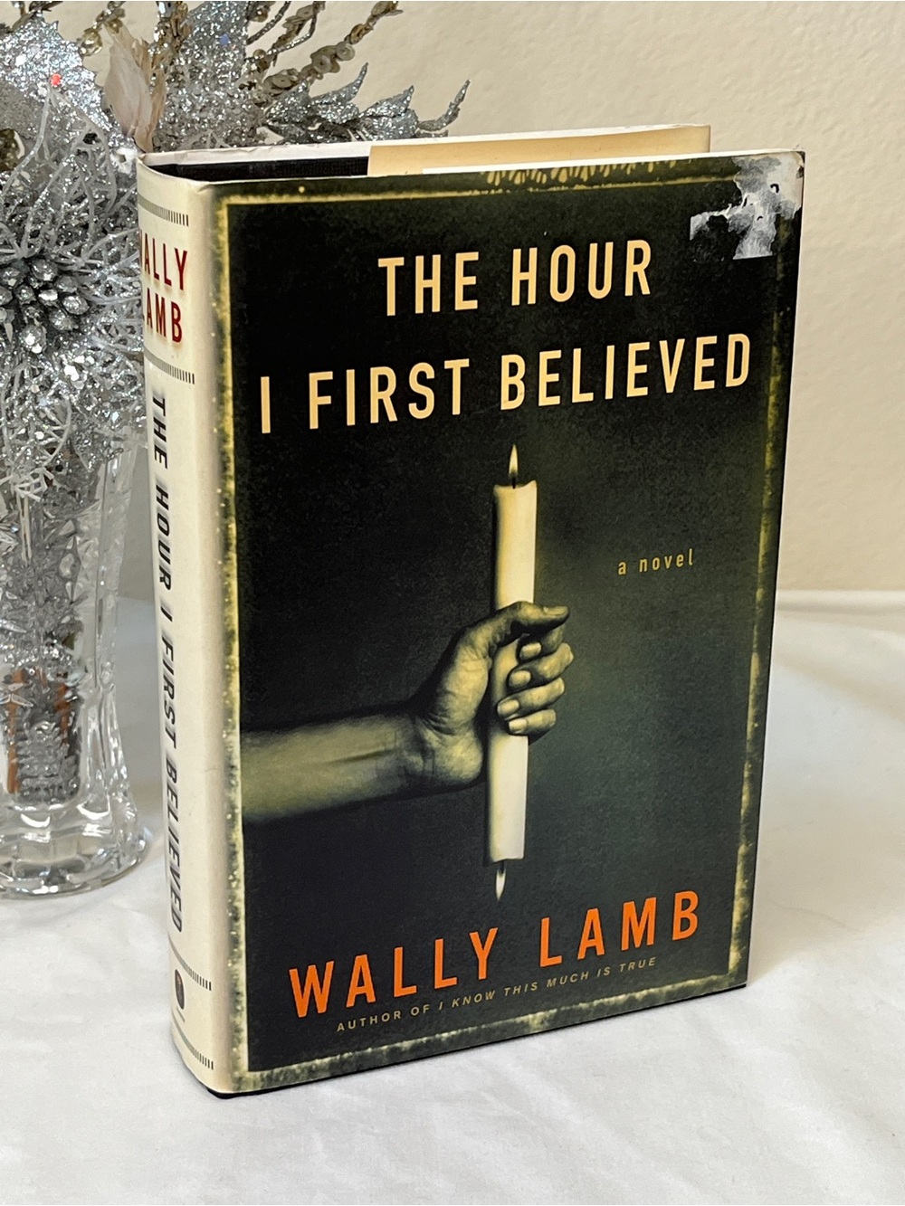 The Hour I First Believed by Wally Lamb Bestselling Author